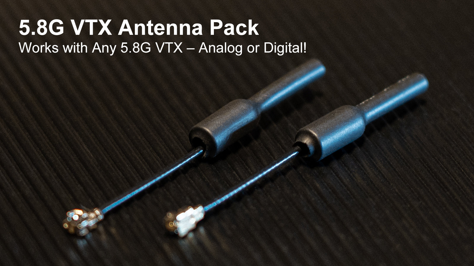5.8G VTX Antenna Packet - works with any 5.8G VTX